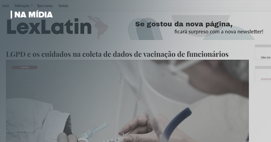LEX LATIN | LGPD E OS CUIDADOS NA COLETA DE DADOS DE VACINAÇÃO DE FUNCIONÁRIOS