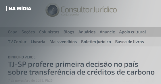 CONJUR | TJ-SP PROFERE PRIMEIRA DECISÃO NO PAÍS SOBRE TRANSFERÊNCIA DE CRÉDITOS DE CARBONO