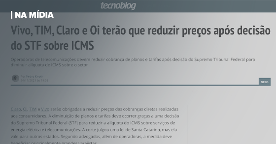 TECNOBLOG | VIVO, TIM, CLARO E OI TERÃO QUE REDUZIR PREÇOS APÓS DECISÃO DO STF SOBRE ICMS