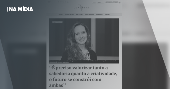 LEXLATIN | “É PRECISO VALORIZAR TANTO A SABEDORIA QUANTO A CRIATIVIDADE, O FUTURO SE CONSTRÓI COM AMBAS”